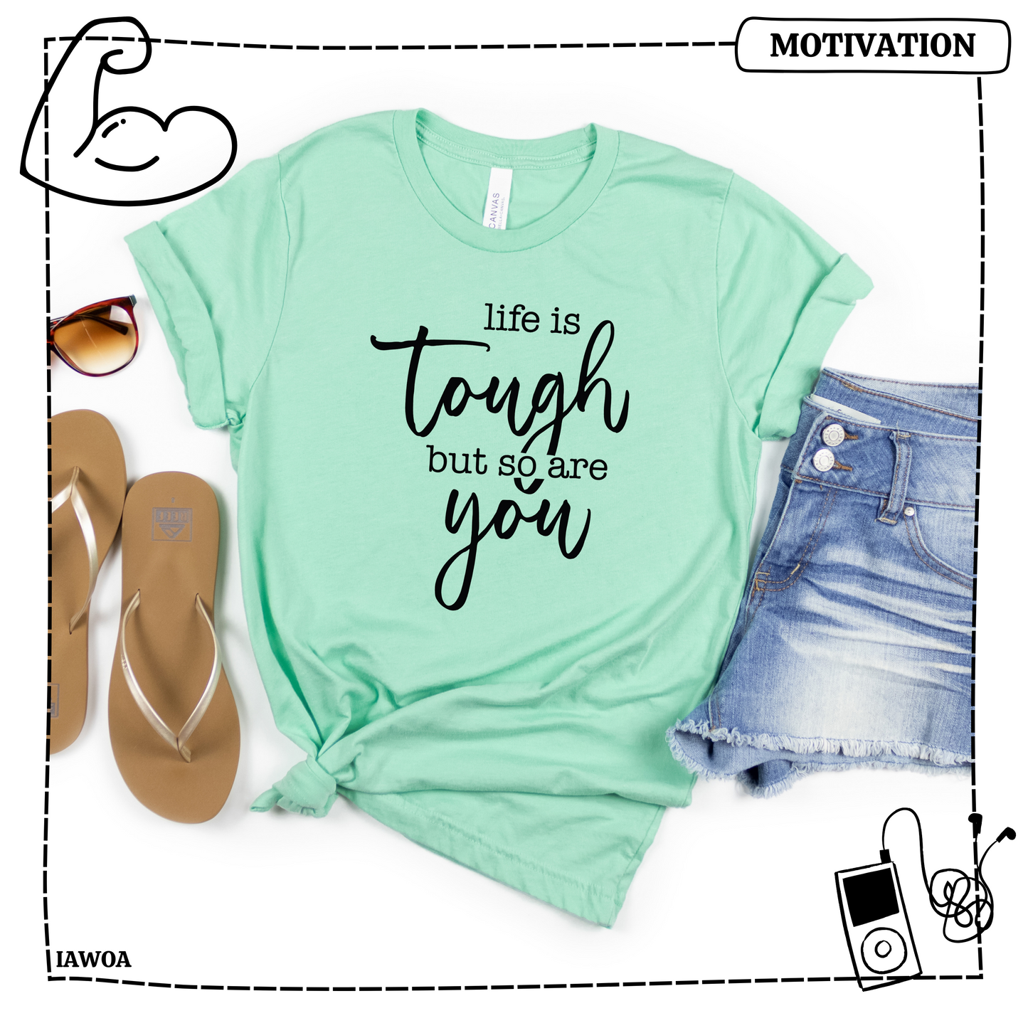 Life Is Tough But So Are You Adult Shirt- Inspirational 905