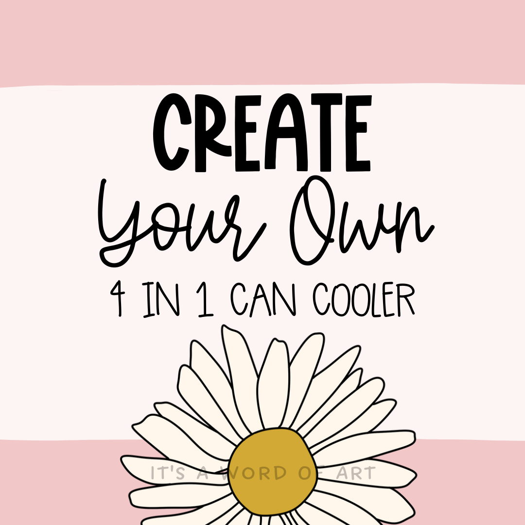 Create Your Own 4 in 1 Can Cooler