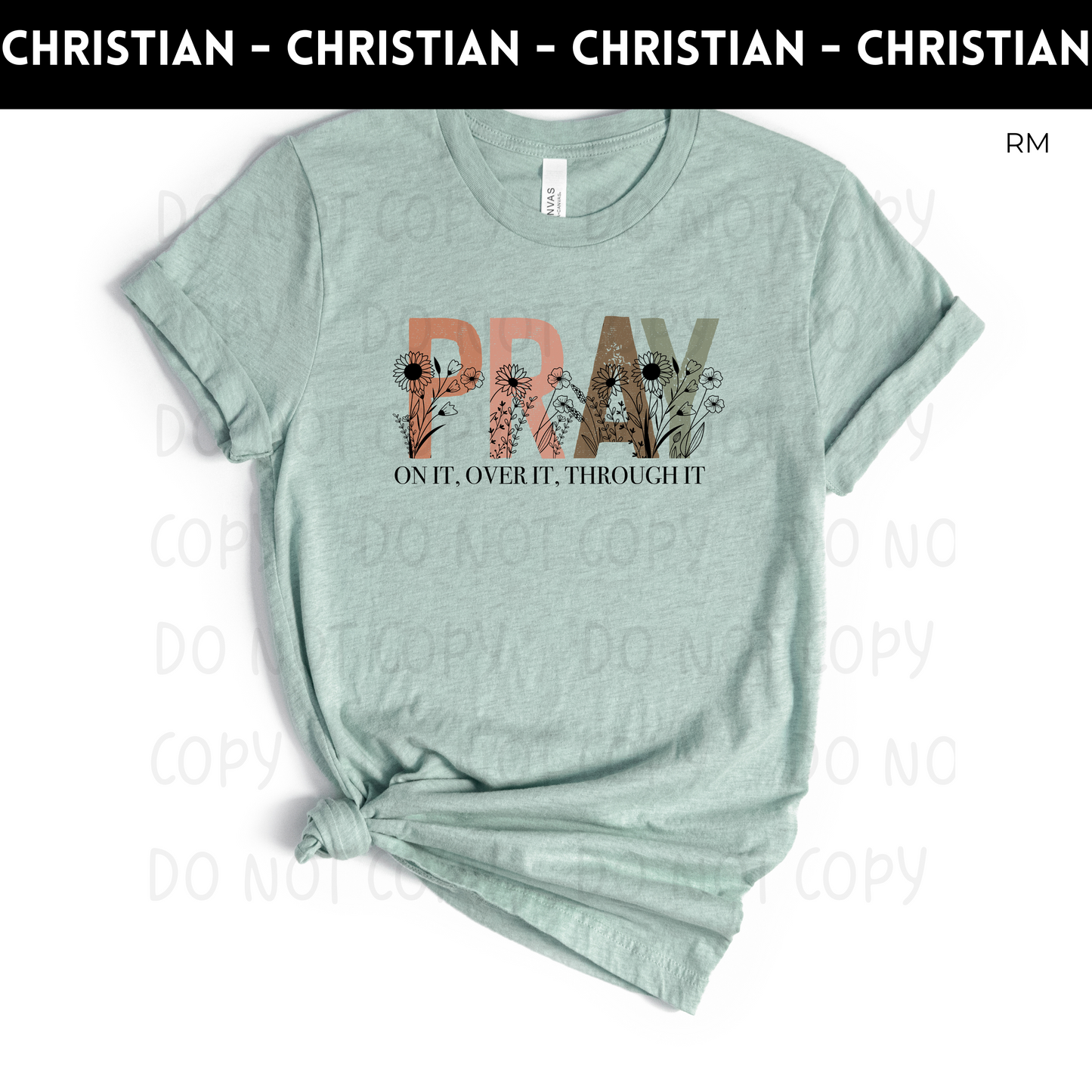 Pray On It, Over It Through It Adult Shirt- Inspirational 704