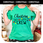 Christmas Crew Adult Shirt- Christmas 1344