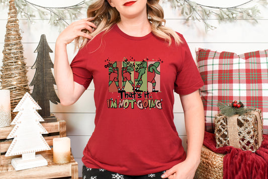 That's It I'm Not Going Adult Shirt- Christmas 1511