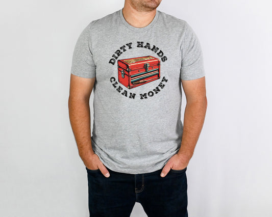Dirty Hands Clean Money Toolbox Adult Shirt- Dad 180