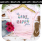 The Lake Is My Happy Place Adult Shirt- Lake Life 15