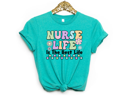 Nurse Life Is The Best Life Adult Shirt- Nursing 163