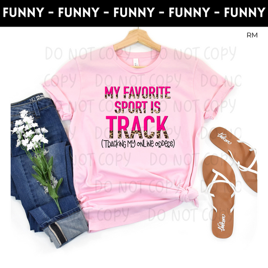 My Favorite Sport Is Track Adult Shirt- Odds and Ends 290