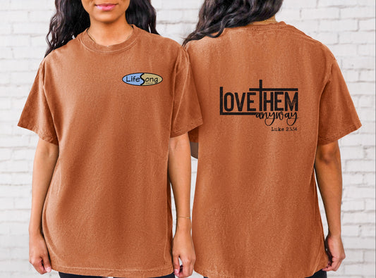 LifeSong Love Them Anyway Adult Shirt