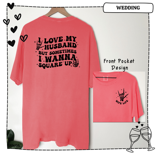 I Love My Husband Adult Shirt- Wedding 14 and 15