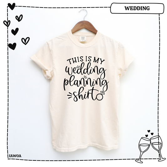 My Wedding Planning Shirt Adult Shirt- Wedding 5