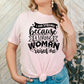 I Am Strong Because A Strong Woman Raised Me Adult Shirt- Women Empowerment 10