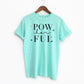 Pow Her Ful Adult Shirt- Women Empowerment 13