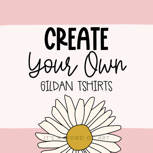 Create Your Own Gildan Tshirt