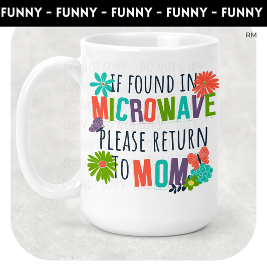 If Found In Microwave 15oz Coffee Mug- Mom Life 295